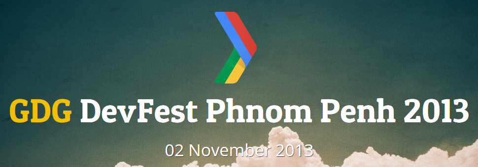 ព្រឹត្តិការណ៍ DevFest Phnom Penh 2013
